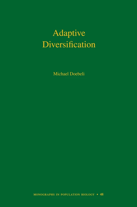 Adaptive Diversification (MPB-48) (Monographs in Population Biology)