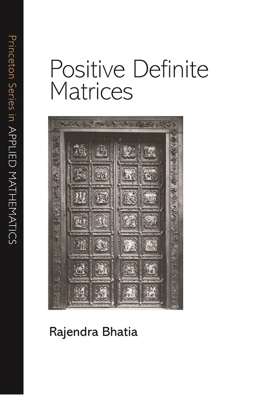 Positive Definite Matrices (Princeton Series in Applied Mathematics)