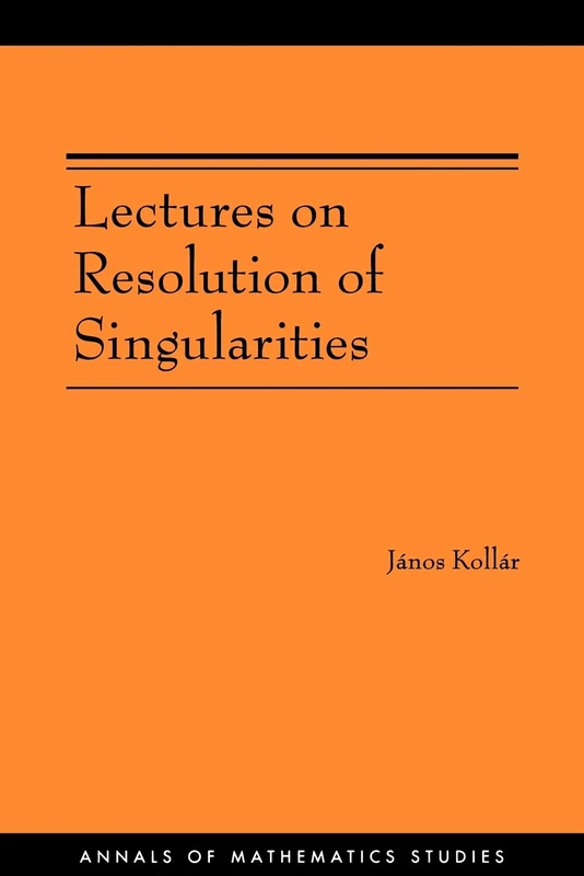 Princeton University Press Lectures on Resolution of Singularities