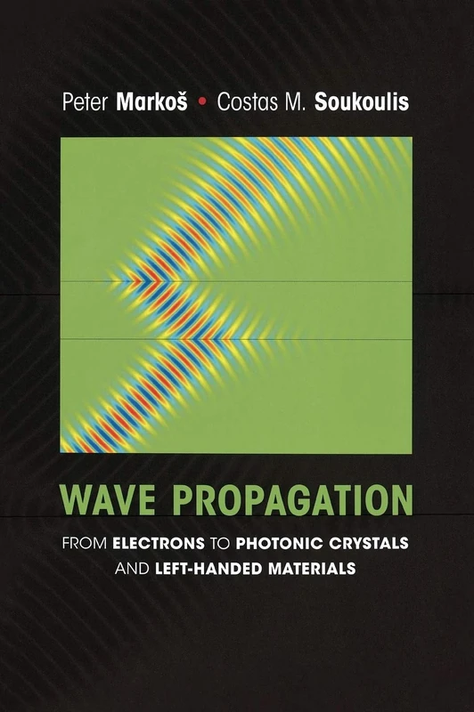 Wave Propagation From Electrons to Photonic Crytals and LeftHanded Materials: From Electrons to Photonic Crystals and Left-Handed Materials