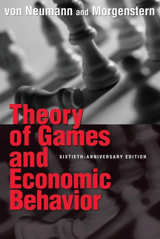 Theory of Games and Economic Behavior (Princeton Classic Editions): 60th Anniversary Commemorative Edition