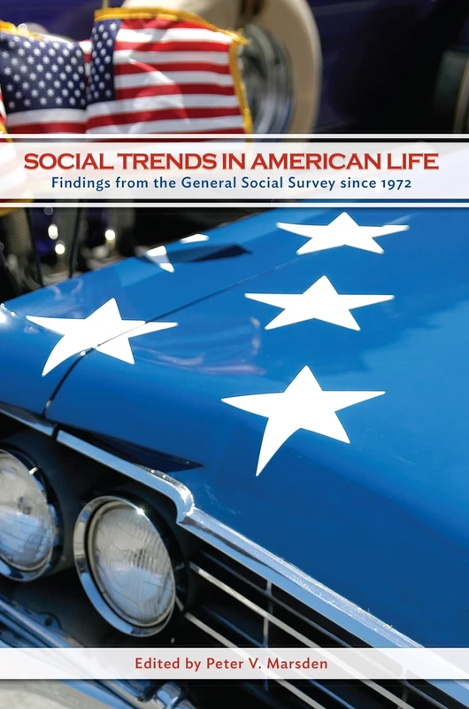 Social Trends in American Life – Findings from the General Social Survey since 1972