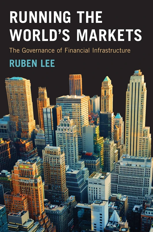 Running the World's Markets: The Governance of Financial Infrastructure - Image 1