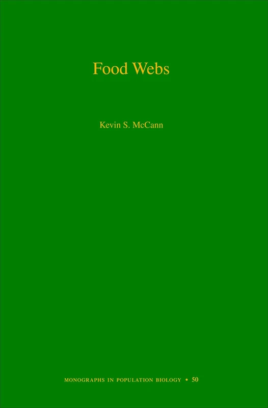 Food Webs (MPB–50) (Monographs in Population Biology, 50)