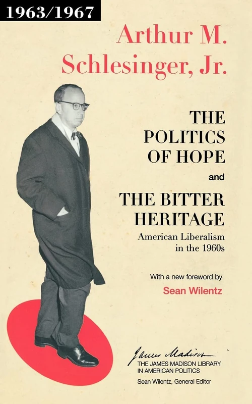 The Politics of Hope and The Bitter Heritage: American Liberalism in the 1960s: 5 (The James Madison Library in American Politics) - Image 1
