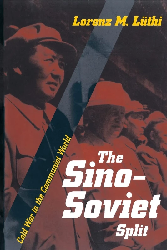 SinoSoviet Split Cold War in the Communist World (Princeton Studies in International History and Politics): 109