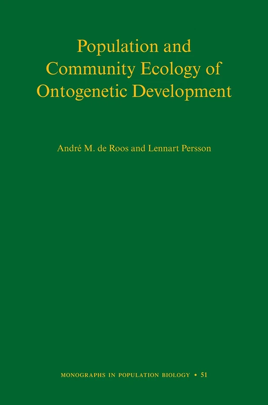 Population and Community Ecology of Ontogenetic Development (Monographs in Population Biology): 51