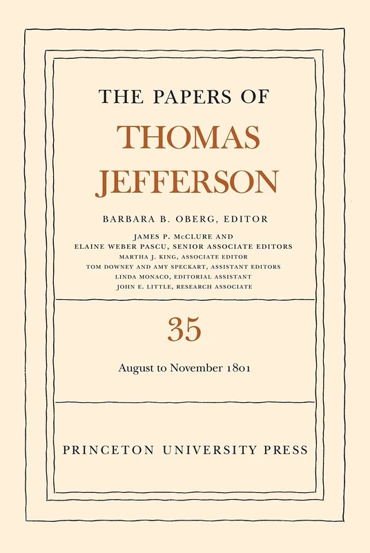 The Papers of Thomas Jefferson, Volume 35 – 1 August to 30 November 1801