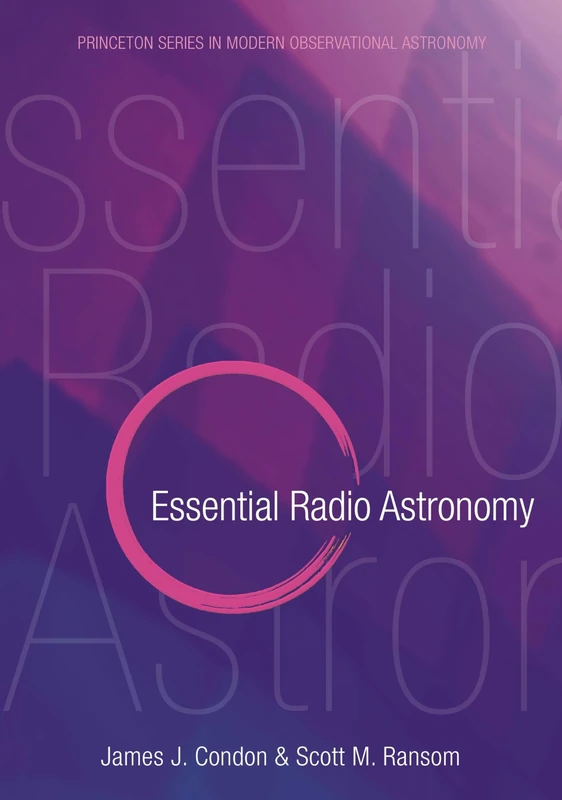 Essential Radio Astronomy (Princeton Series in Modern Observational Astronomy): 2