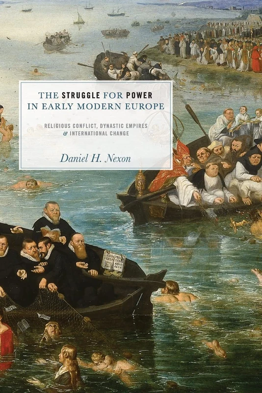 The Struggle for Power in Early Modern Europe: Religious Conflict, Dynastic Empires, And International Change (Princeton Studies In International History And Politics): 116