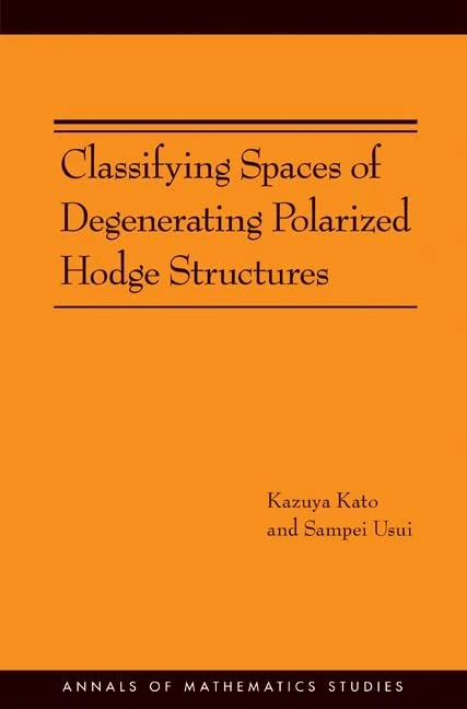 Classifying Spaces of Degenerating Polarized Hodge Structures (Annals of Mathematics Studies, 169)