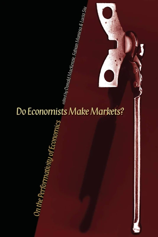 Do Economists Make Markets?: On the Performativity of Economics - Image 1