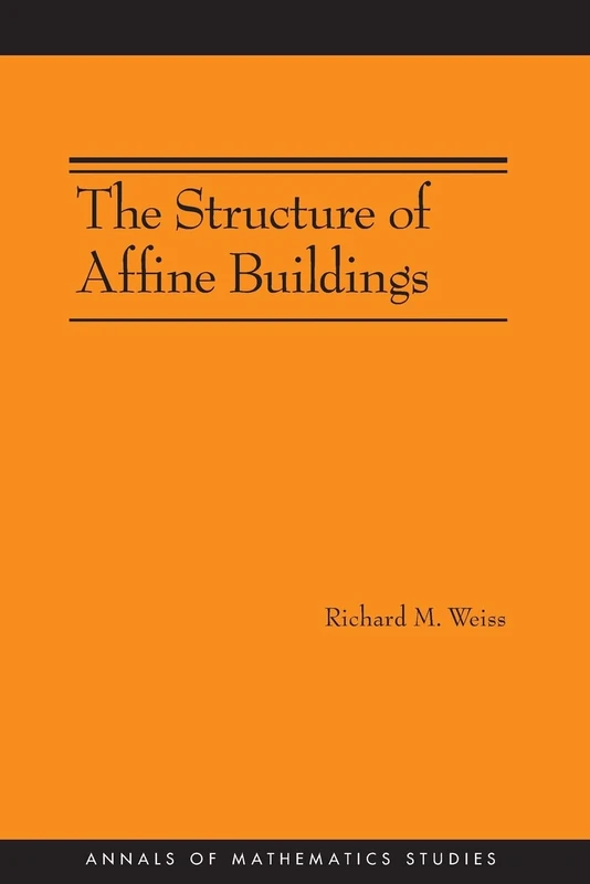 The Structure of Affine Buildings (Annals of Mathematics Studies): 168