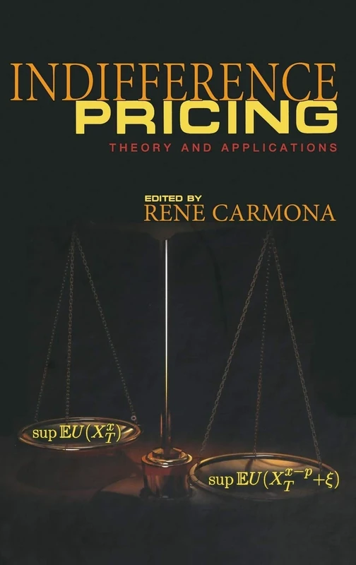 Indifference Pricing: Theory and Applications (Princeton Series in Financial Engineering)
