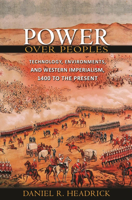 Power over Peoples: Technology, Environments, and Western Imperialism, 1400 to the Present (Princeton Economic History of the Western World): 31 - Image 1