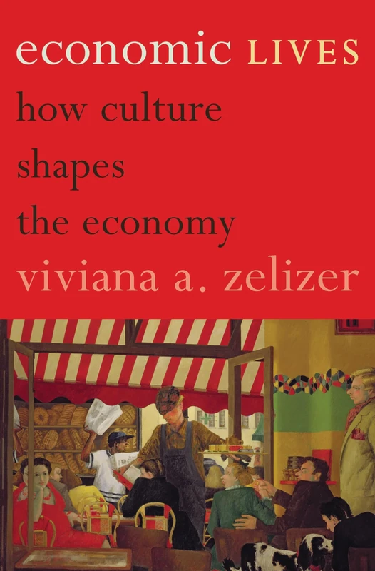 Economic Lives: How Culture Shapes the Economy - Image 1