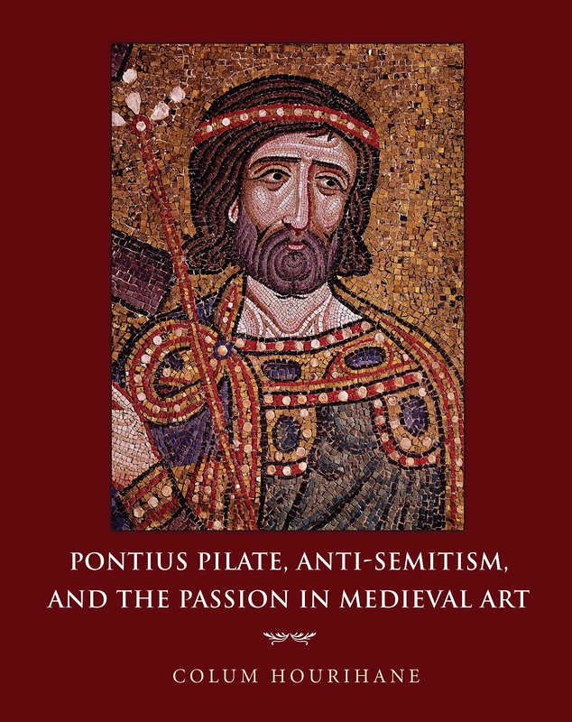 Pontius Pilate, Anti-Semitism, and the Passion in Medieval Art - Image 1