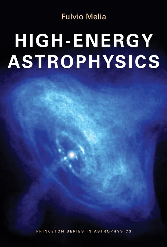 High-Energy Astrophysics (Princeton Series in Astrophysics): 14