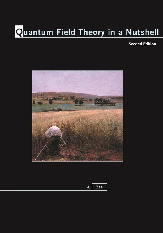 Quantum Field Theory in a Nutshell: Second Edition: 7