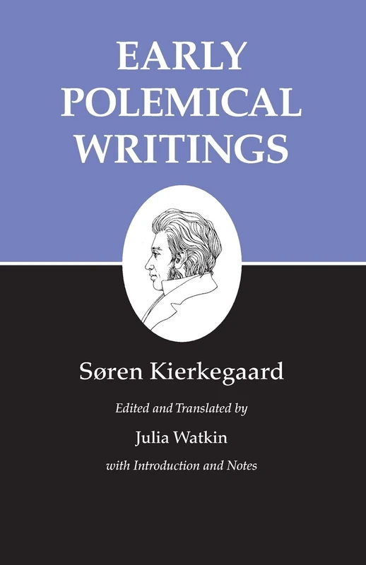 Kierkegaard's Writings, I: Early Polemical Writings: 1