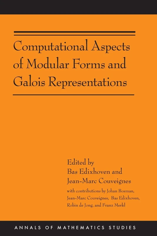 Computational Aspects of Modular Forms and Galois Representations: How One Can Compute in Polynomial Time the Value of Ramanujan's Tau at a Prime (AM-176) (Annals of Mathematics Studies)