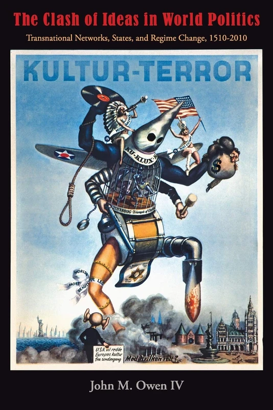 The Clash of Ideas in World Politics: Transnational Networks, States, and Regime Change, 1510-2010 (Princeton Studies in International History and Politics): 123