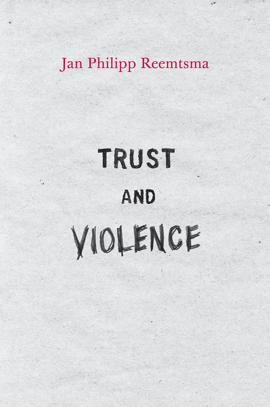Trust and Violence – An Essay on a Modern Relationship - Image 1
