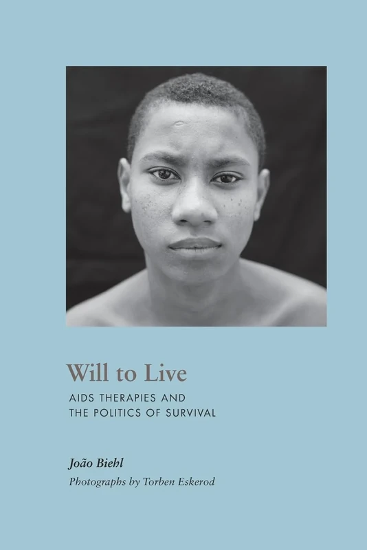 Will to Live: AIDS Therapies and the Politics of Survival (In-formation)