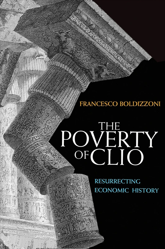 The Poverty of Clio: Resurrecting Economic History - Image 1