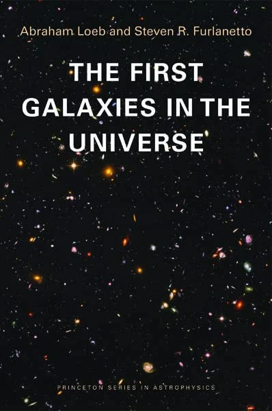 The First Galaxies in the Universe (Princeton Series in Astrophysics): 21