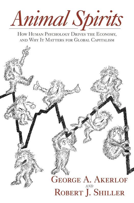 Animal Spirits: How Human Psychology Drives the Economy, and Why It Matters for Global Capitalism - Image 1