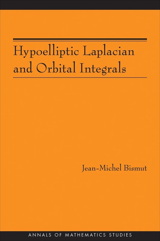 Hypoelliptic Laplacian and Orbital Integrals (Annals of Mathematics Studies, 177) - Image 1