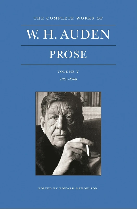 The Complete Works of W. H. Auden, Volume V – Prose – 1963–1968: 5