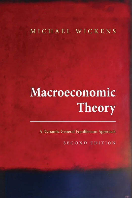 Macroeconomic Theory: A Dynamic General Equilibrium Approach (Second Edition)