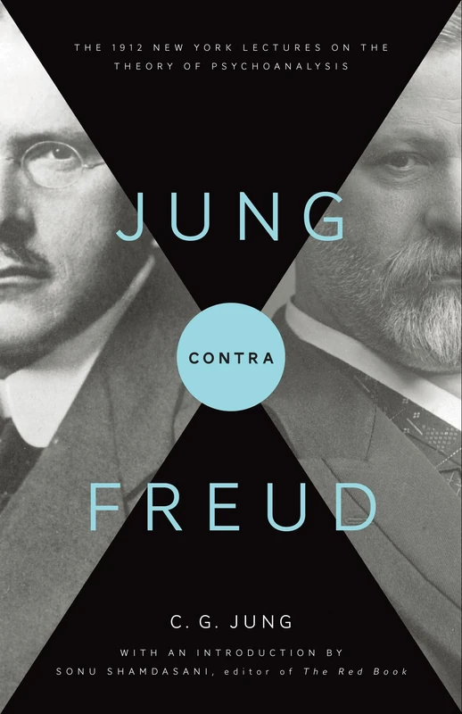 Jung contra Freud – The 1912 New York Lectures on the Theory of Psychoanalysis (Bollingen Series/ Philemon Series)