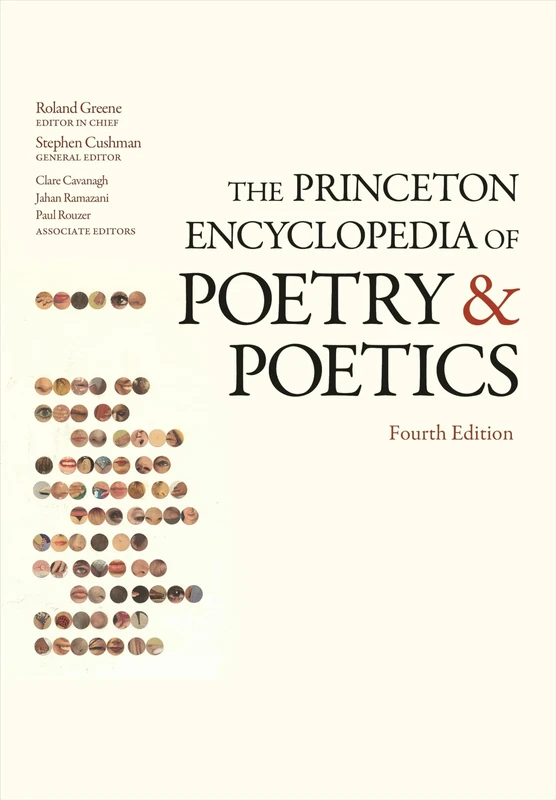The Princeton Encyclopedia of Poetry and Poetics: Fourth Edition