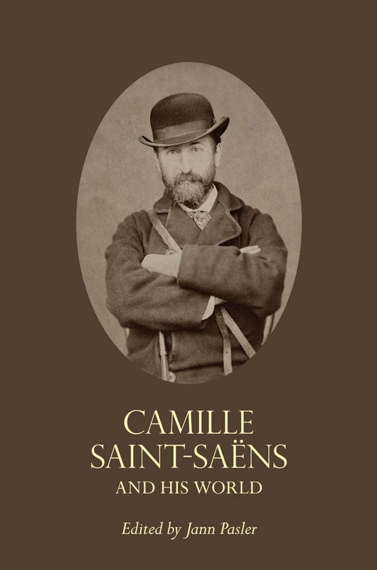 Camille Saint-Saëns and His World (The Bard Music Festival): 32
