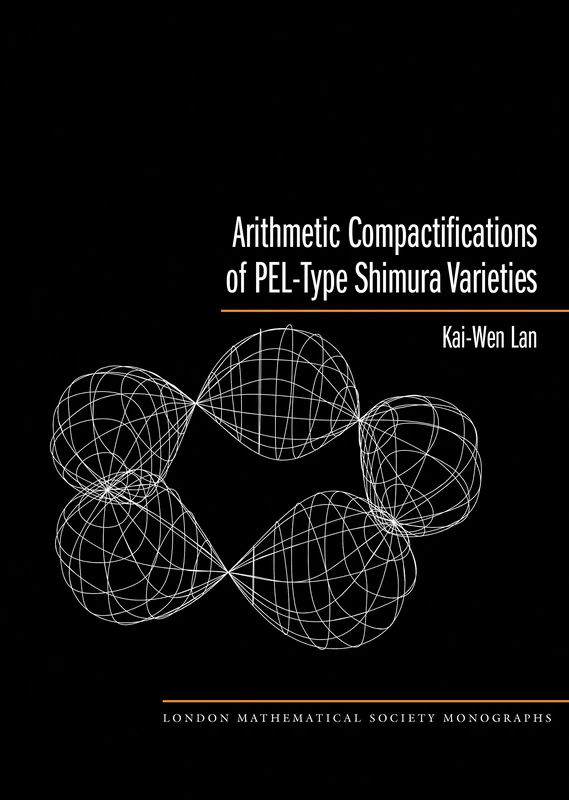 Arithmetic Compactifications of PEL-Type Shimura Varieties (London Mathematical Society Monographs)