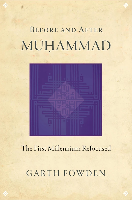 Before and After Muhammad: The First Millennium Refocused