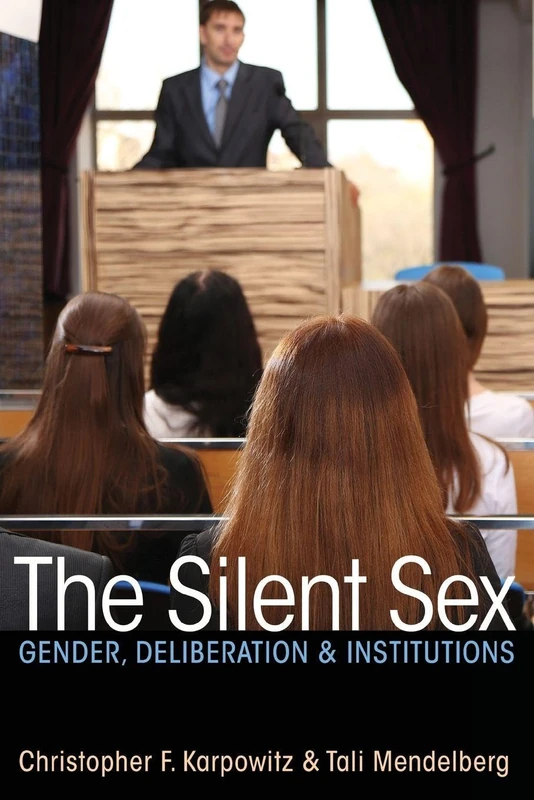 The Silent Sex: Gender, Deliberation, and Institutions - Image 1