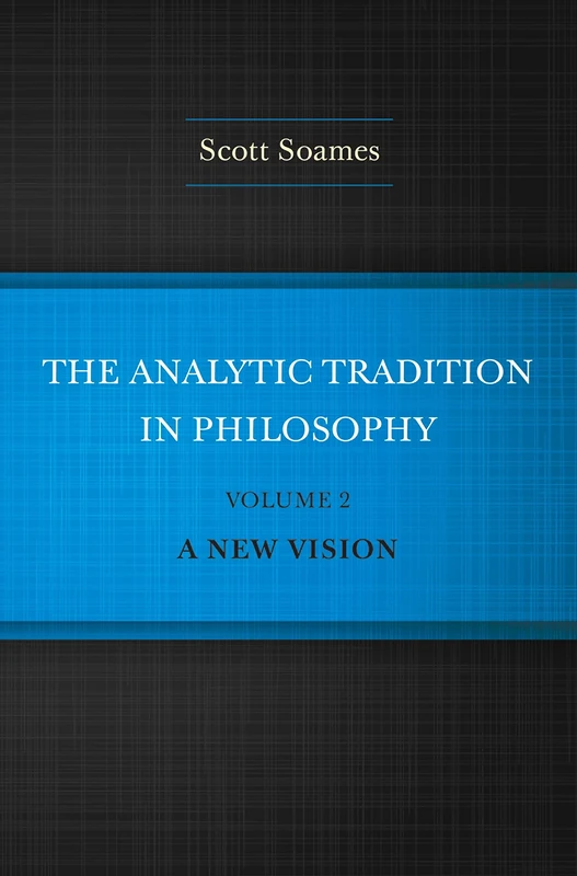 The Analytic Tradition in Philosophy: Volume 2: A New Vision