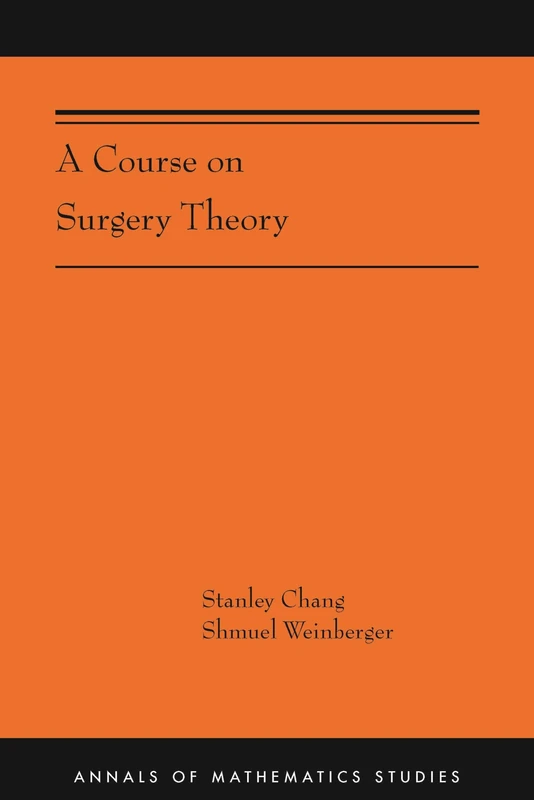 A Course on Surgery Theory: (AMS-211) (Annals of Mathematics Studies, 211)