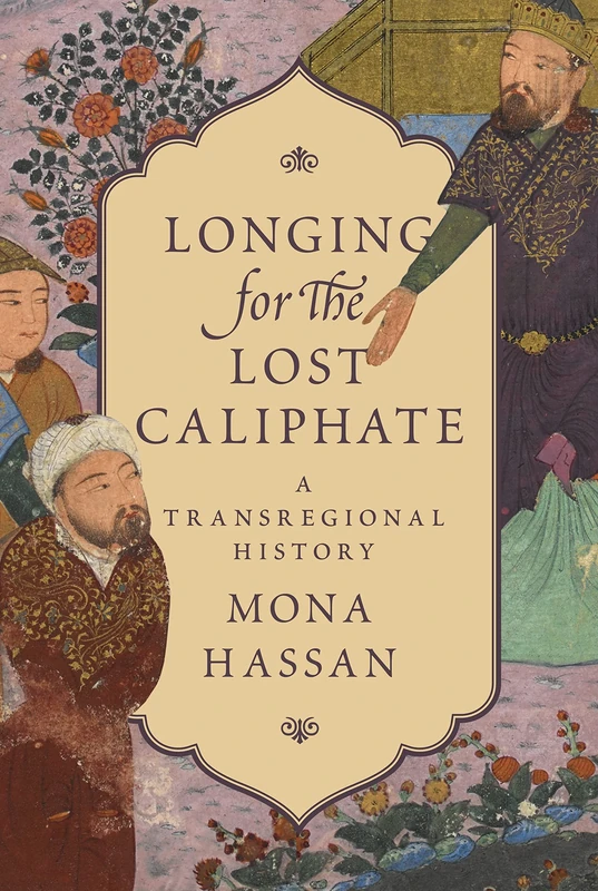 Longing for the Lost Caliphate: A Transregional History - Image 1