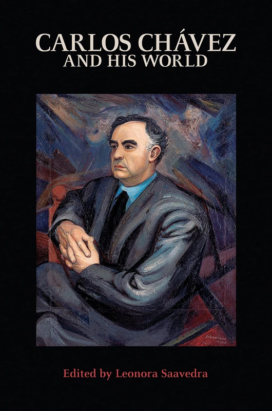 Carlos Chávez and His World: 38 (The Bard Music Festival)