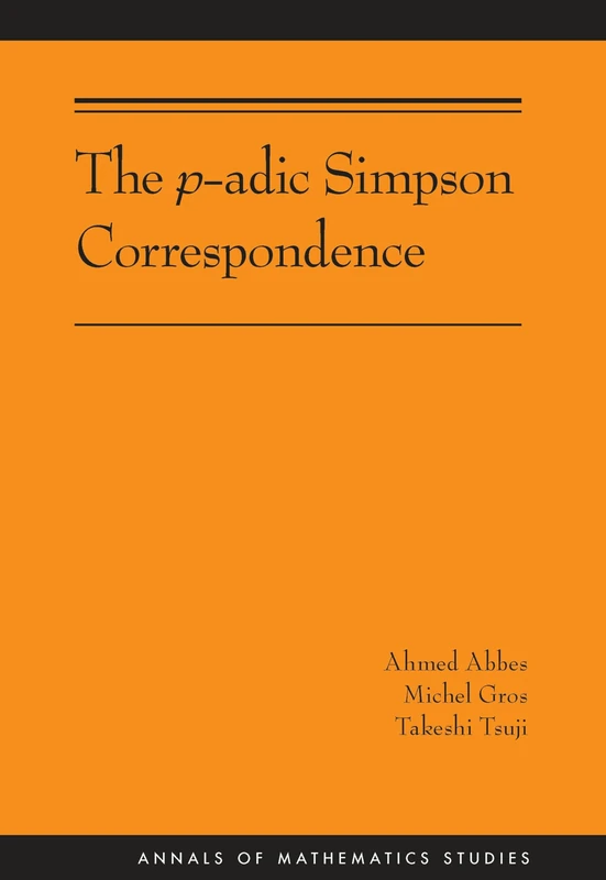 The p-adic Simpson Correspondence (AM-193) - Princeton Press - Image 1