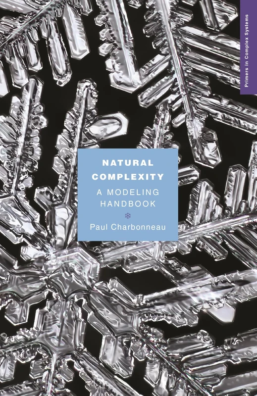 Natural Complexity: A Modeling Handbook (Primers in Complex Systems): 5