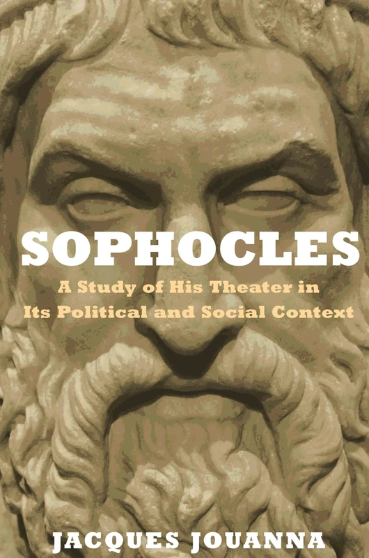 Sophocles – A Study of His Theater in Its Political and Social Context