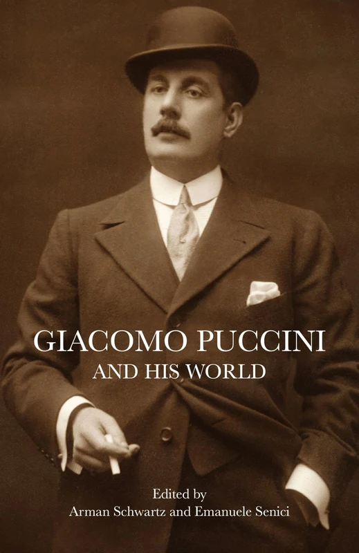 Giacomo Puccini and His World (The Bard Music Festival)