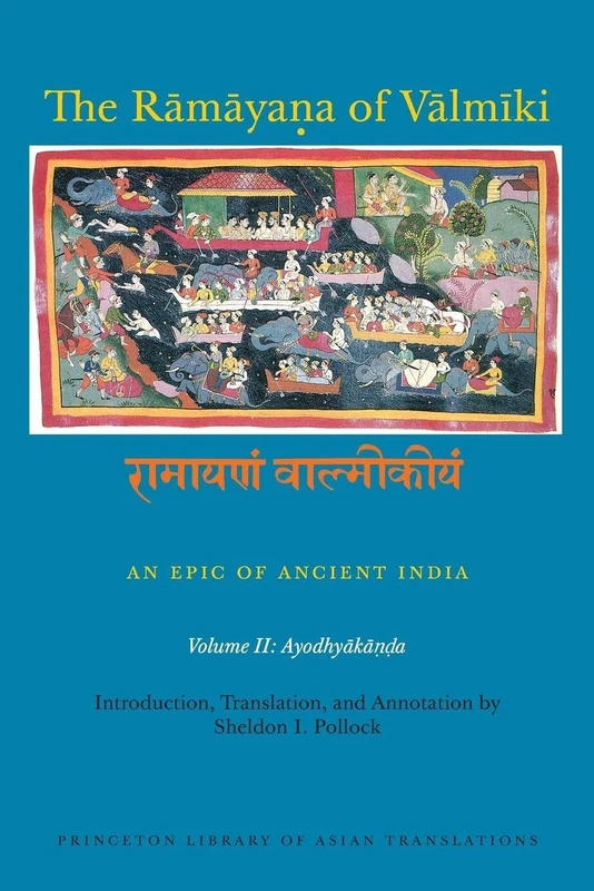The Rāmāyaṇa of Vālmīki: An Epic of Ancient India, Volume II: Ayodhyakāṇḍa: 143 (Princeton Library of Asian Translations)