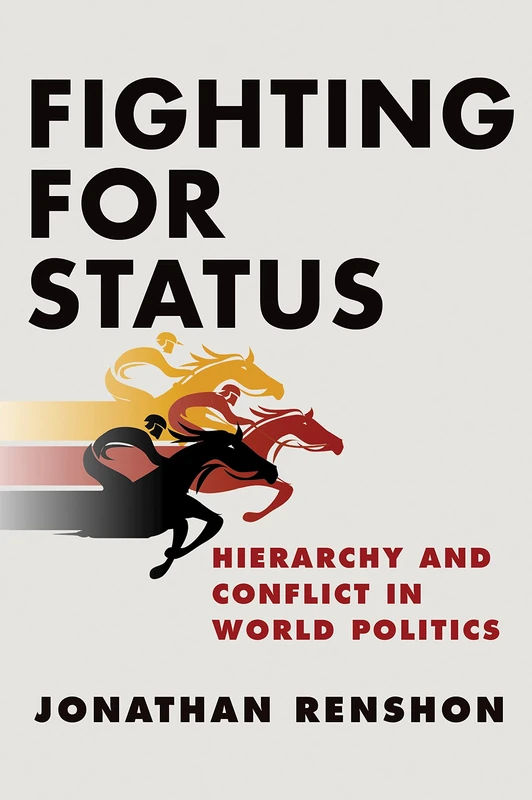Fighting for Status – Hierarchy and Conflict in World Politics
